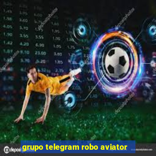 grupo telegram robo aviator